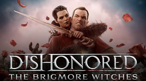 Dishonored - Даже у убийц есть своя правда: обзор DLC "The Brigmore Witches"