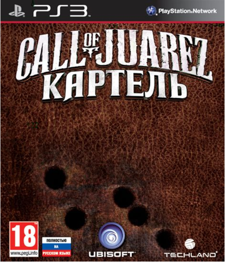 Call of Juarez: The Cartel - Call of Juarez: Картель – По ту сторону закона